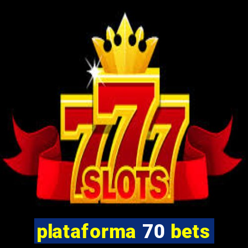 plataforma 70 bets